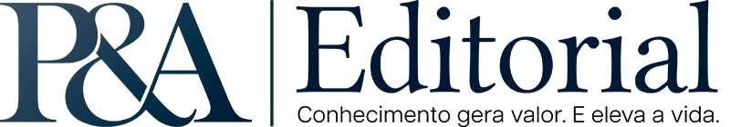P&A Editorial LTDA - Conhecimento gera valor. E eleva a vida.