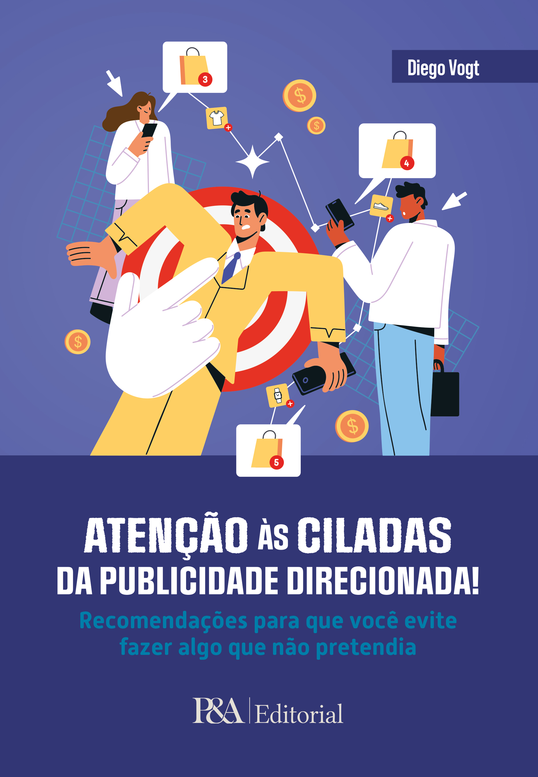 Atenção às ciladas da publicidade direcionada! Atenção às ciladas da publicidade direcionada!