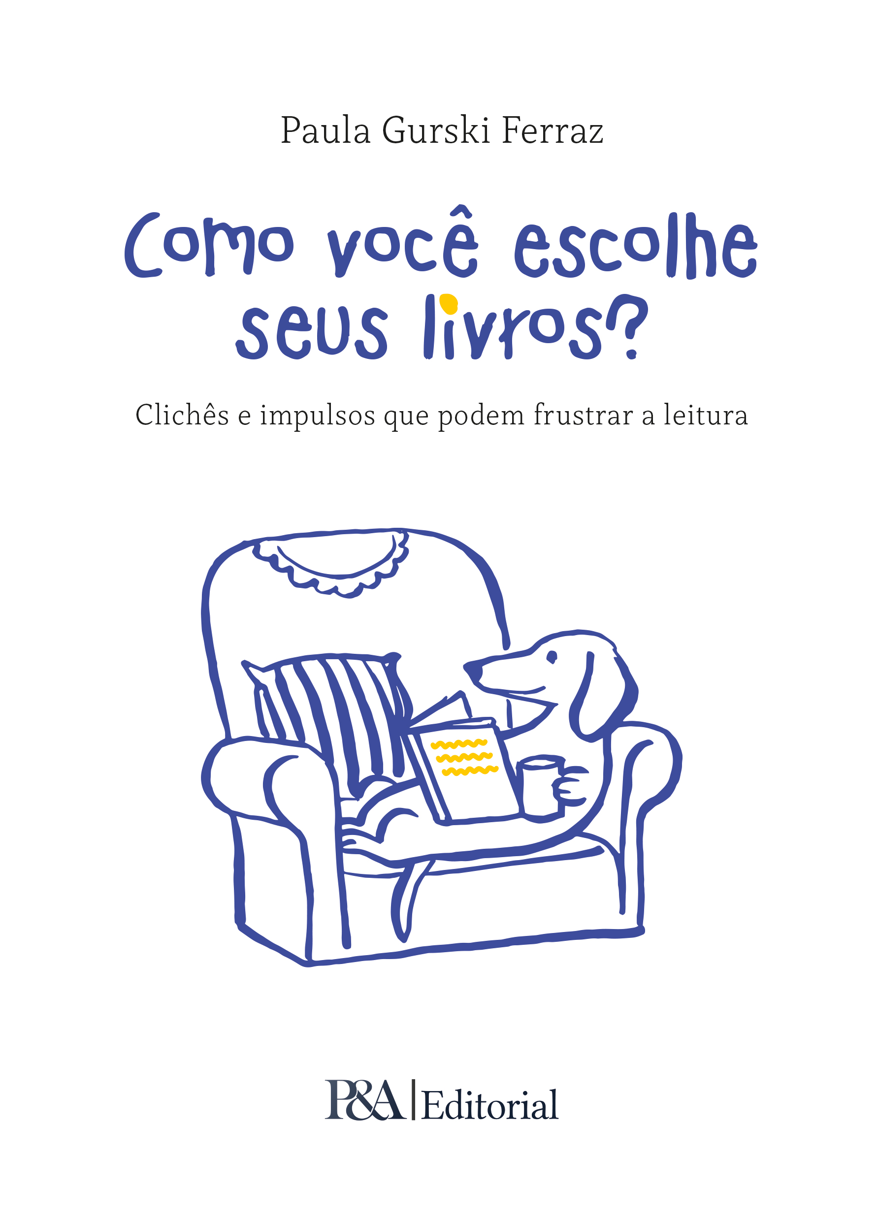 Como você escolhe seus livros? Como você escolhe seus livros?